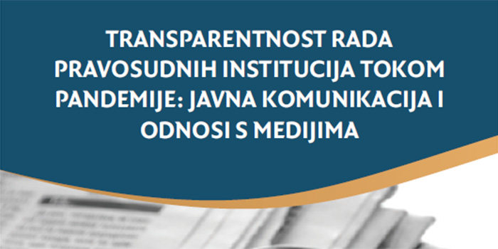 Transparentnost rada pravosudnih institucija tokom pandemije: Javna komunikacija i odnosi s medijima